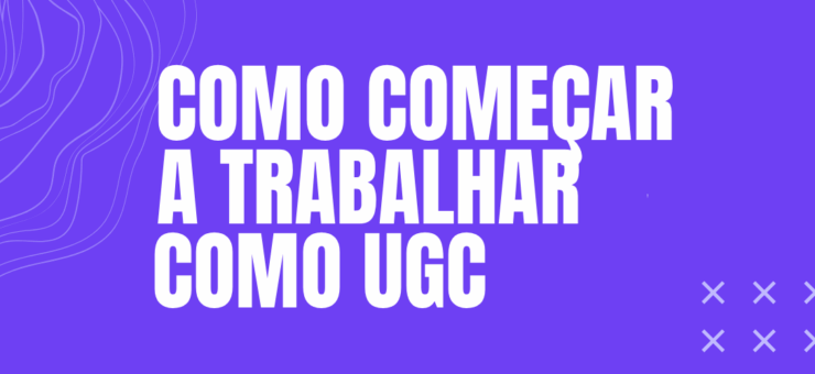 Como ser UGC Creator: comece a monetizar com Publipost