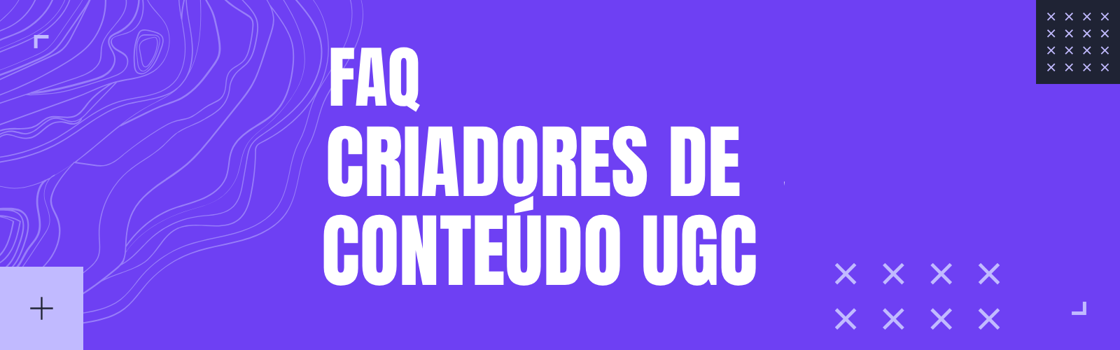 FAQ sobre Criadores de Conteúdo UGC: seu guia essencial